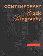 Contemporary Black Biography: Profiles from the International Black Community