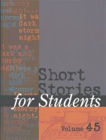Short Stories for Students: Presenting Analysis, Context & Criticism on Commonly Studied Short Stories