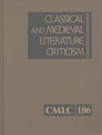 Classical and Medieval Literature Criticism: Criticism of the Works of World Authors from Classical Antiquity Through the Fourteenth Century, from the