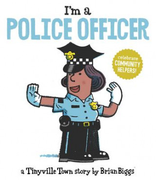 I'm a Police Officer (A Tinyville Town Book)