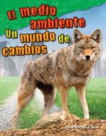 El Medio Ambiente: Un Mundo de Cambio (Environment: A World of Change)