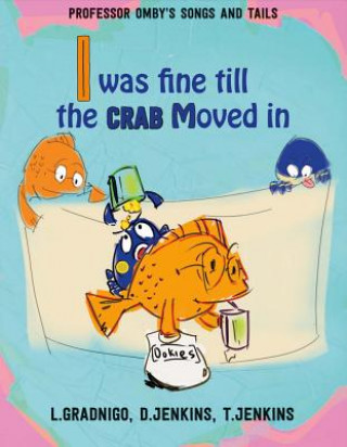 I Was Fine Till the Crab Moved In.: Volume 1