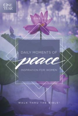The One Year Daily Moments of Peace: Inspiration for Women
