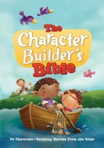 The Character Builder's Bible: 60 Character-Building Stories from the Bible