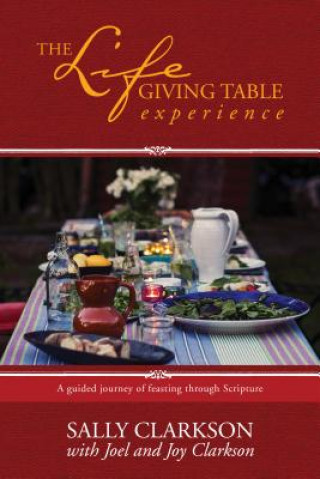 Lifegiving Table Guidebook, The (Sally Clarkson,Joel Clarkson,Joy Clarkson)()