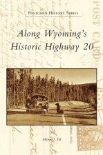 ALONG WYOMINGS HISTORIC HIGHWA