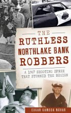 RUTHLESS NORTHLAKE BANK ROBBER