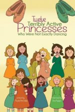 12 TERRIBLY ACTIVE PRINCESSES