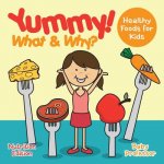 Yummy! What & Why? - Healthy Foods for Kids - Nutrition Edition