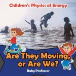 Are They Moving, or Are We? Children's Physics of Energy