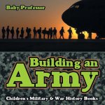 Building an Army Children's Military & War History Books