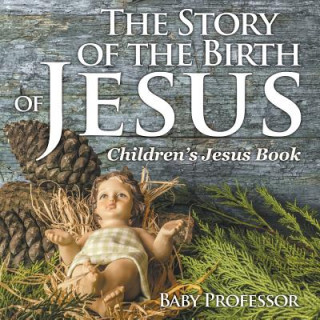 Story of the Birth of Jesus Children's Jesus Book