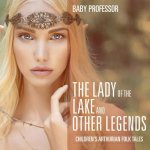 Lady of the Lake and Other Legends Children's Arthurian Folk Tales