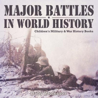 Major Battles in World History Children's Military & War History Books