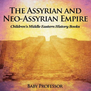 Assyrian and Neo-Assyrian Empire Children's Middle Eastern History Books