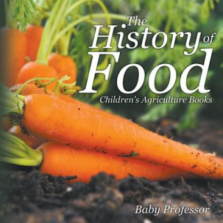 History of Food - Children's Agriculture Books