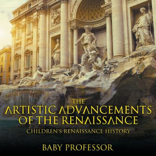 Artistic Advancements of the Renaissance Children's Renaissance History