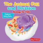 Animal Cell and Division Biology for Kids Children's Biology Books