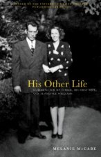 His Other Life: Searching for My Father, His First Wife, and Tennessee Williams