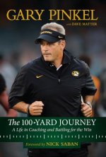 The 100-Yard Journey: A Life in Coaching and Battling for the Win