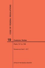 Code of Federal Regulations Title 19, Customs Duties, Parts 141-199, 2017