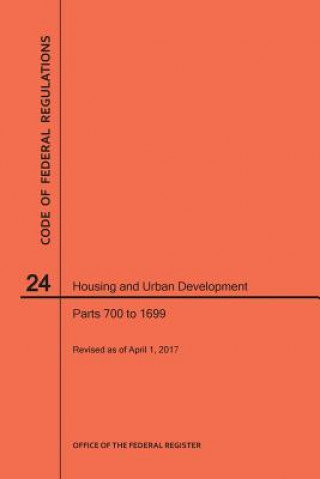 Code of Federal Regulations Title 24, Housing and Urban Development, Parts 700-1699, 2017