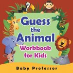 Guess the Animal Workbook for Kids