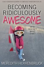 BECOMING RIDICULOUSLY AWESOME
