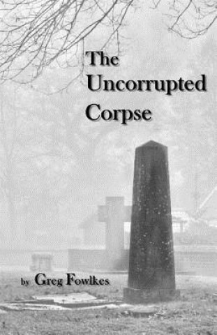 UNCORRUPTED CORPSE