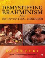 DEMYSTIFYING BRAHMINISM & RE-I