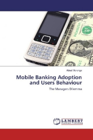 Mobile Banking Adoption and Users Behaviour