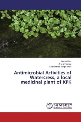 Antimicrobial Activities of Watercress, a local medicinal plant of KPK