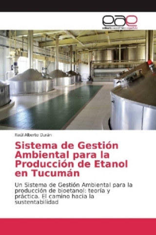 Sistema de Gestión Ambiental para la Producción de Etanol en Tucumán