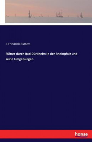 Fuhrer durch Bad Durkheim in der Rheinpfalz und seine Umgebungen
