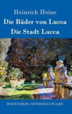 Die Bader von Lucca / Die Stadt Lucca