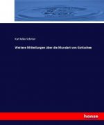 Weitere Mitteilungen uber die Mundart von Gottschee