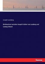Briefwechsel zwischen Joseph Freiherr von Lassberg und Ludwig Uhland