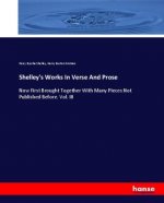 Shelley's Works In Verse And Prose