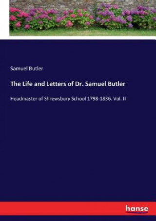 Life and Letters of Dr. Samuel Butler