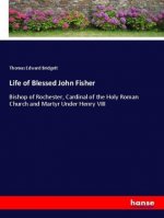 Life of Blessed John Fisher