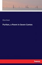 Puritan, a Poem in Seven Cantos