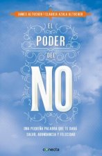 El Poder del No / The Power of No: Because One Little Word Can Bring Health, Abu Ndance, and Happiness: Una Peque?a Palabra Que Te Dara Salud, Abundan