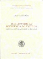 Estudio sobre la decadencia de Castilla : Valladolid en el s. XVII
