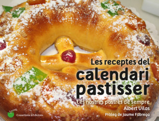 Les receptes del calendari pastisser: Les nostres postres de sempre