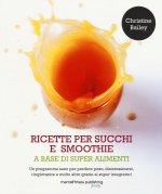 Ricette per succhi e smoothie a base di super alimenti