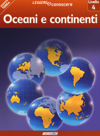 Oceani e continenti. Pianeta Terra. Livello 4