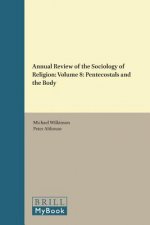 Annual Review of the Sociology of Religion: Volume 8: Pentecostals and the Body (2017)