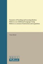 Dynamics of Teaching and Learning Modern Hebrew as an Additional Language: Using Hebrew as a Means of Instruction and Acquisition