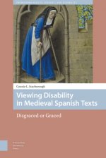 Viewing Disability in Medieval Spanish Texts - Disgraced or Graced
