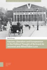 Fascism, Liberalism and Europeanism in the Political Thought of Bertrand de Jouvenel and Alfred Fabre-Luce